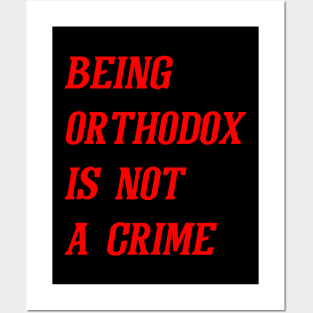 Being Orthodox Is Not A Crime (Red) Posters and Art